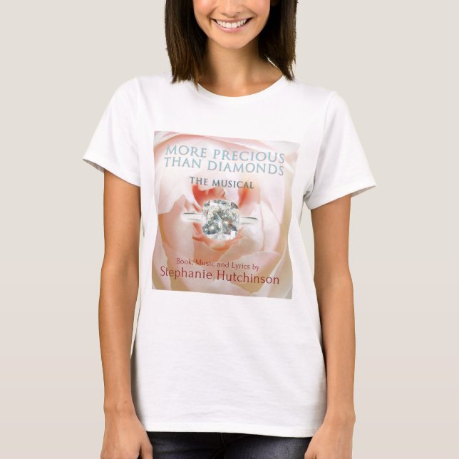 MORE PRECIOUS THAN DIAMONDS: The Musical tee (Front)