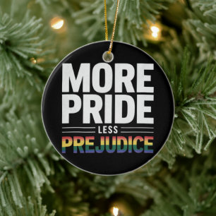 More Pride Less Prejudice Lgbt Gay Pride Month Ceramic Ornament