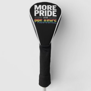 More Pride Less Prejudice Lgbt Gay Pride Month Golf Head Cover