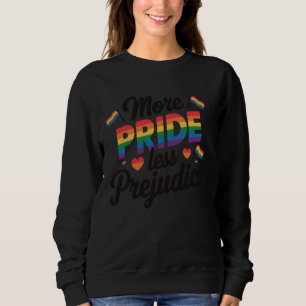 More Pride Less Prejudice Sweatshirt
