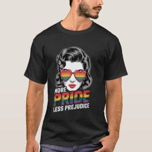 More Pride Less Prejudice T-Shirt