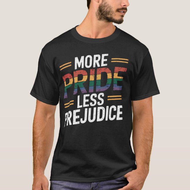 More Pride Less Prejudice T-Shirt (Front)