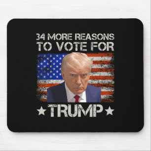  More Reasons To Vote For Trump  Mouse Pad