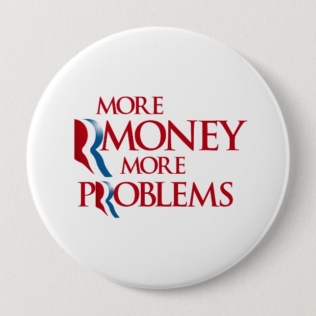 More Rmoney More Problems.png 4 Inch Round Button (Front)