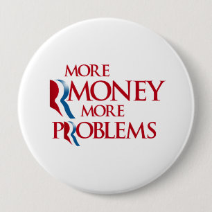 More Rmoney More Problems.png 4 Inch Round Button