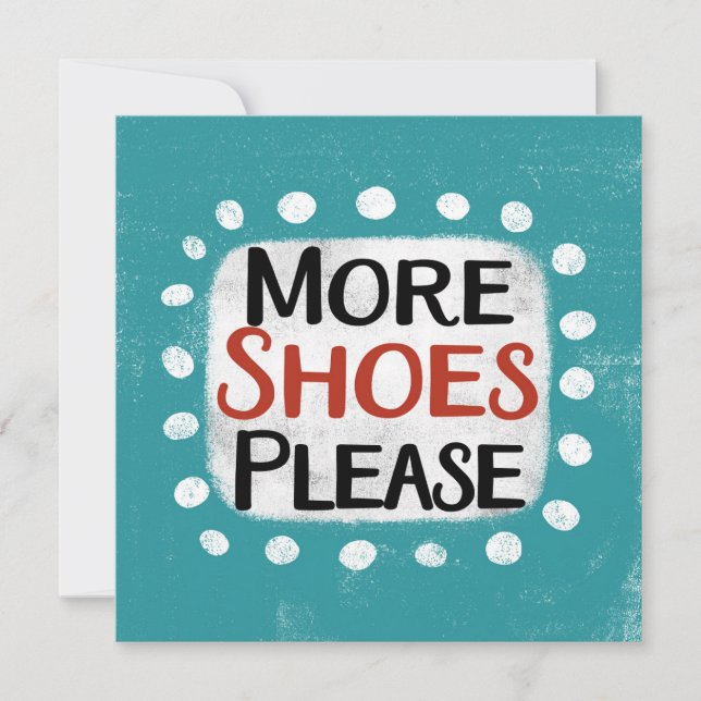 More Shoes Please Greeting Card (Front)