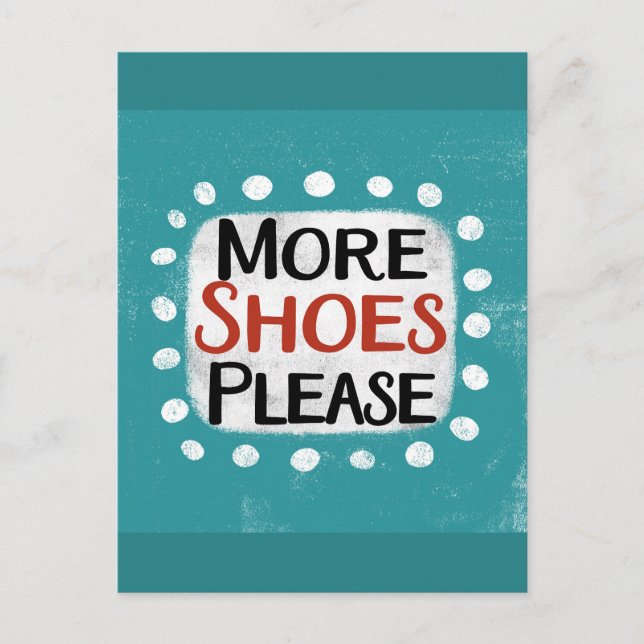 More Shoes Please Postcard (Front)
