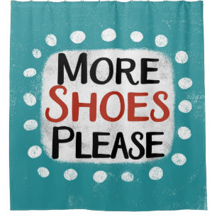 More Shoes Please Shower Curtain