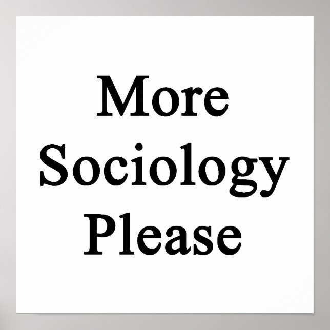 More Sociology Please Poster (Front)