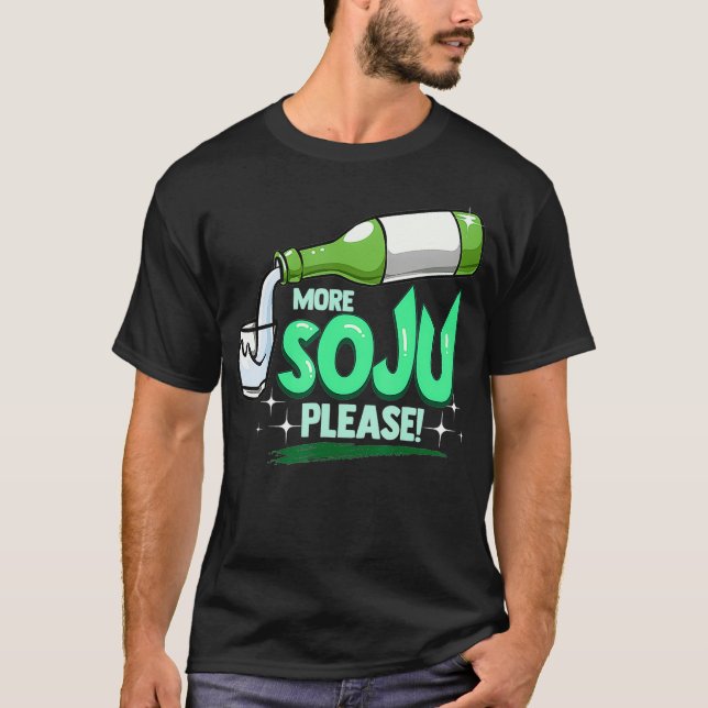 More Soju Please Korean Drink T-Shirt (Front)