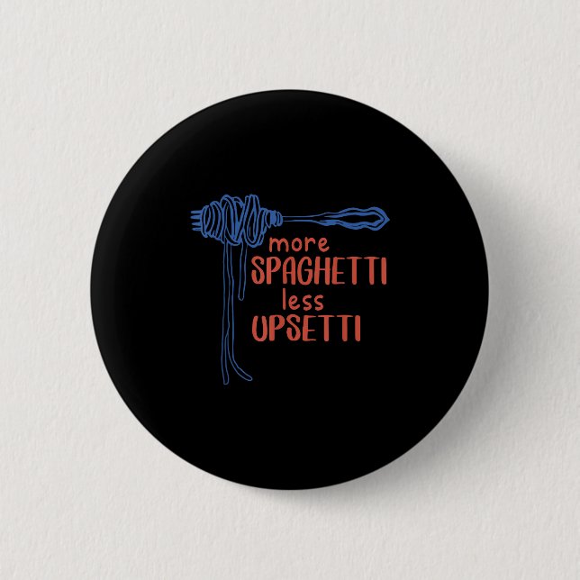 More Spagetti Less Etti Funny Foodie Spaghetti  2 Inch Round Button (Front)