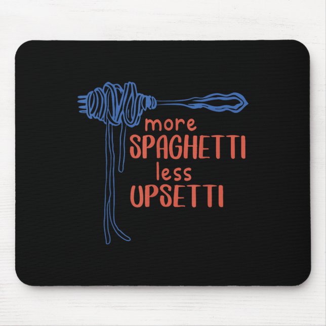 More Spagetti Less Etti Funny Foodie Spaghetti  Mouse Pad (Front)