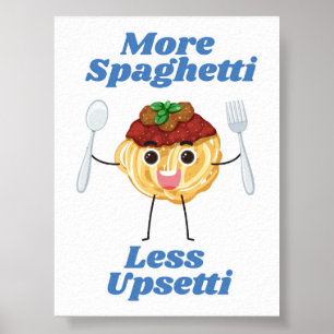 More Spaghetti Less Upsetti blue Poster