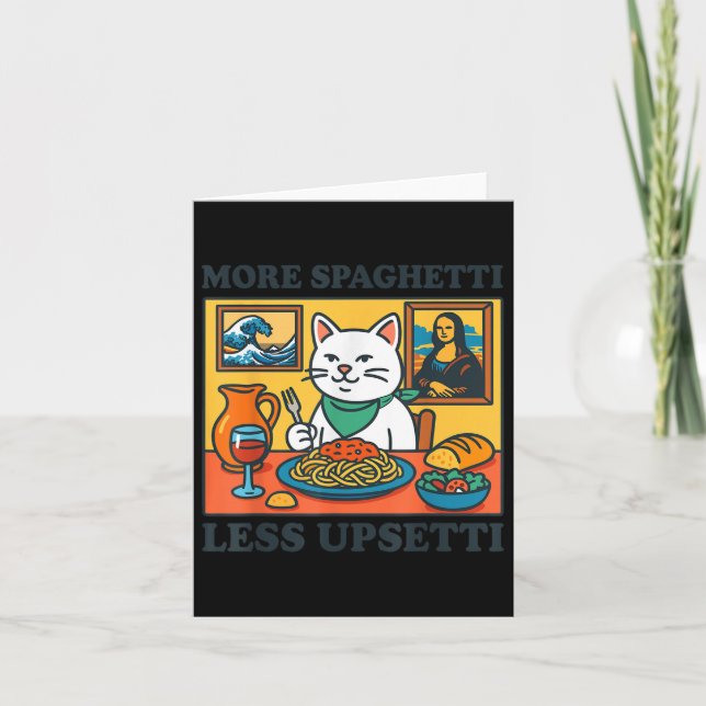 More Spaghetti Less Upsetti  Card (Front)