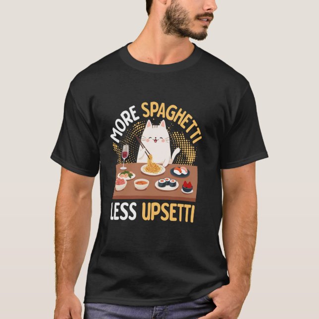 More Spaghetti Less Upsetti Cat Tee (Front)