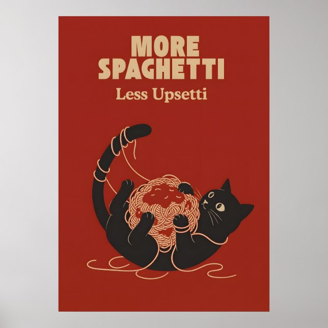More Spaghetti Less Upsetti - Funny Cat  Poster (Front)