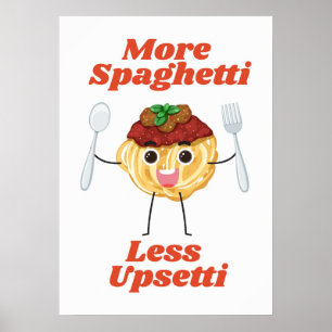 More Spaghetti Less Upsetti red Poster