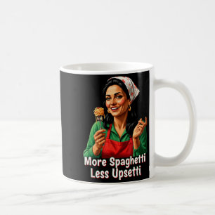 More Spaghetti Less Upsetti Tee Italian Women Eati Coffee Mug