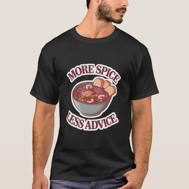 More Spice Less Advice T-Shirt (Front)