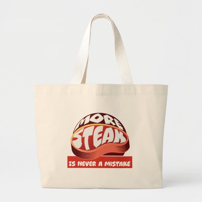 More Steak is Never a Mistake Large Tote Bag (Front)