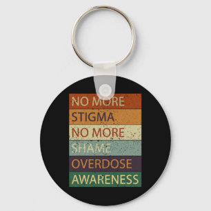 More Stigma No More Shame Overdose Awareness Keychain