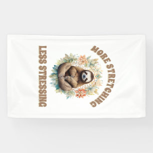 More Stretching Less Stressing Sloth Banner