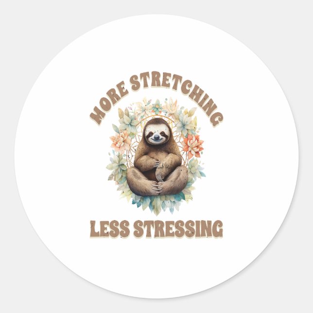 More Stretching Less Stressing Sloth Classic Round Sticker (Front)