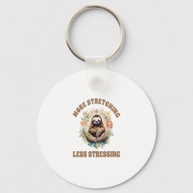 More Stretching Less Stressing Sloth Keychain (Front)