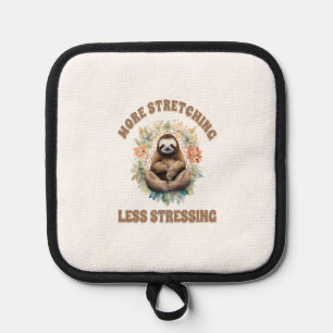 More Stretching Less Stressing Sloth Pot Holder