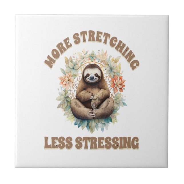 More Stretching Less Stressing Sloth Tile (Front)
