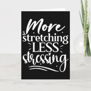 More Stretching Less Stressing, Yoga Lover Card