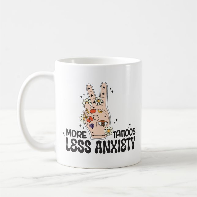 More Tattoos Less Anxiety Coffee Mug (Left)