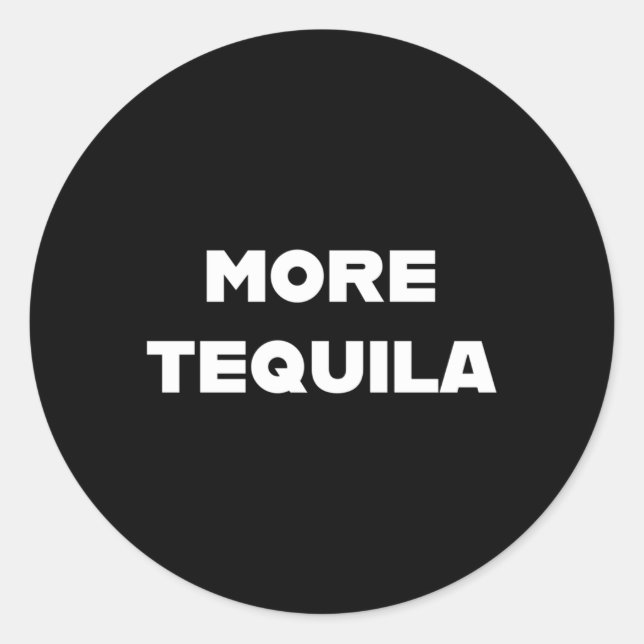 More Tequila Classic Round Sticker (Front)