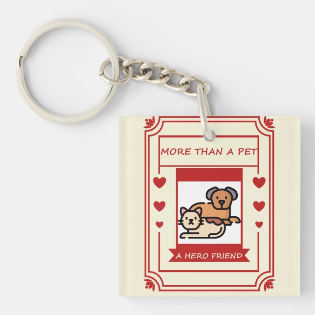 More Than A Pet A Hero Friend Keychain (Front)
