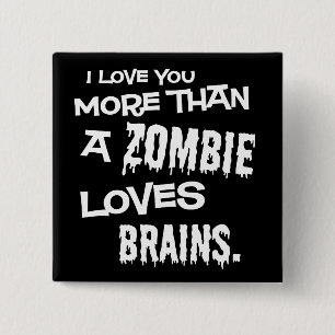 More Than A Zombie Loves Brains 2 Inch Square Button