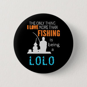 More Than Love Fishing Lolo Filipino Grandpa  2 Inch Round Button