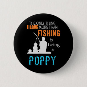 More Than Love Fishing Poppy Special Grandpa 2 Inch Round Button