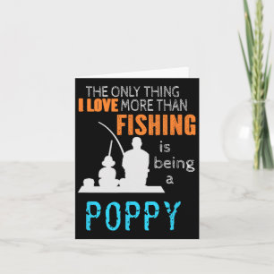 More Than Love Fishing Poppy Special Grandpa Card