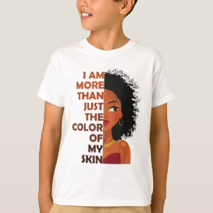 More than the colour of my skin-Black History Mont T-Shirt