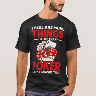 More things Life than lucky gambling gift T-Shirt