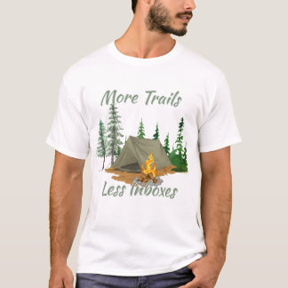 More Trails Less Inboxes T-Shirt
