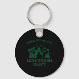 More Trash Can Less Cant Raccoon Funny Saying Men  Keychain