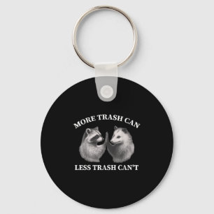 More Trash Can Less Trash Can't Funny Raccoon Ossu Keychain