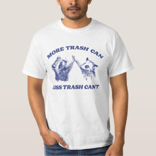 More trash can Less trash can't, Raccoon opossum T-Shirt