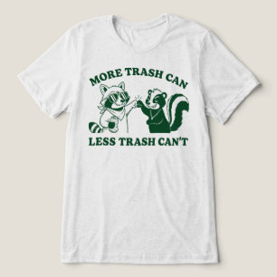 More Trash Can Less Trash Cant Raccoon Skunk Tri-Blend Shirt