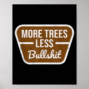 More Trees Less Bull Tree Lover Nature Mountains F Poster