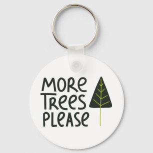 More Trees Please Keychain
