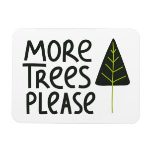 More Trees Please Magnet