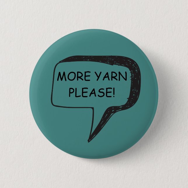More Yarn Please Badge 2 Inch Round Button (Front)