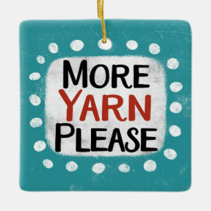 More Yarn Please Ornament